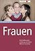 Frauen. Eine Bedienungsanleitung, die selbst Männer verstehen (humboldt - Psychologie & Lebensgestaltung) by