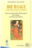 Die Waage und ihre Lebensrätsel. Astroenergetische Deutungen für Alltag und Traumerleben by 