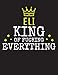 Produktbild ELI - King Of Fucking Everything: Blank Quote Composition Notebook College Ruled Name Personalized for Men. Writing Accessories and gift for dad, ... Day, Birthday & Christmas Gift for Men.