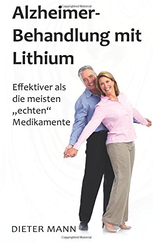 Preisvergleich Produktbild Alzheimer-Behandlung mit Lithium: Effektiver als die meisten „echten“ Medikamente