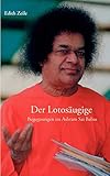 Der Lotosäugige: Begegnungen im Ashram Sai Babas by Edith Zeile