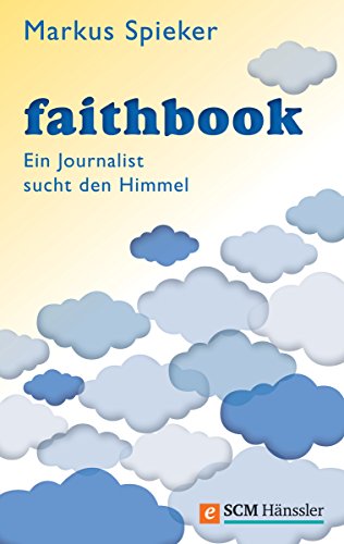 Download Faithbook: Ein Journalist sucht den Himmel Download Faithbook: Ein Journalist sucht den Himmel