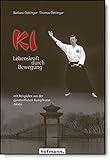 Image de Ki - Lebenskraft durch Bewegung: mit Beispielen aus der ganzheitlichen Kampfkunst Aikido