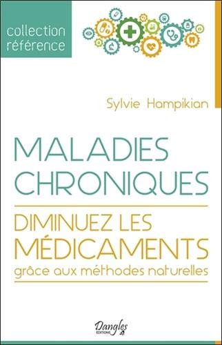 Download Maladies chroniques - Diminuez les médicaments grâce aux méthodes naturelles Download Maladies chroniques - Diminuez les médicaments grâce aux méthodes naturelles