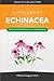 Produktbild The Echinacea Supplement: Alternative Medicine for a Healthy Body