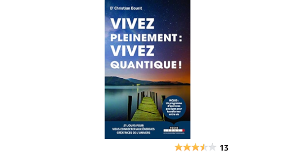 Amazon Fr Vivez Pleinement Vivez Quantique 21 Jours Pour Vous Connecter Aux Energies Creatrices De L Univers Bourit Christian Livres Amazon Fr Vivez Pleinement Vivez Quantique 21 Jours Pour Vous Connecter Aux Energies Creatrices De L Univers Bourit Christian Livres