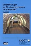 Image de Empfehlungen zu Dichtungssystemen im Tunnelbau EAG-EDT. Empfehlungen des Arbeitskreises AK