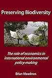 Image de Preserving Biodiversity: The role of economics in international environmental policy-making