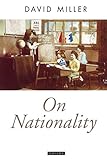 On Nationality (Oxford Political Theory) by 
