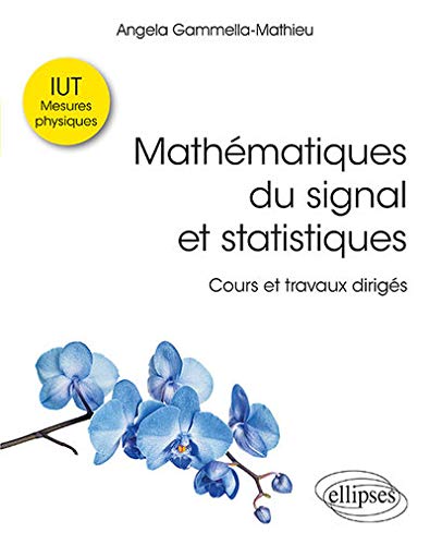 Télécharger Mathématiques du signal et statistiques à l'IUT - Cours et travaux dirigés. IUT mesures physiques Livre eBook France