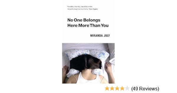 No One Belongs Here More Than You Amazon Co Uk Miranda July
