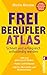 Freiberufler-Atlas: Schnell und erfolgreich selbständig werden by Martin Massow