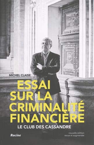 Download Essai sur la criminalité financière : Le club des Cassandre Download Essai sur la criminalité financière : Le club des Cassandre