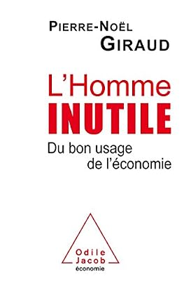 Odile Jacob L'homme Inutile - Du Bon Usage De L'économie