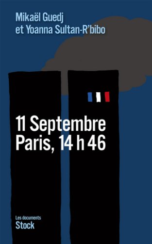 Download 11 Septembre, Paris, 14h46 (Essais - Documents)