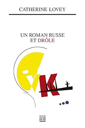 Un Roman Russe Et Drôle Ebook : Lovey, Catherine: Amazon.fr: Boutique Kindle