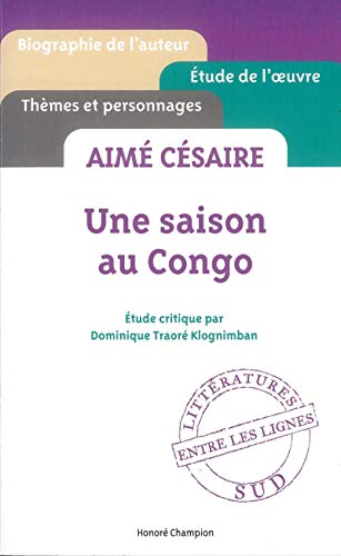 Aimé Césaire - Une saison au Congo Aimé Césaire - Une saison au Congo