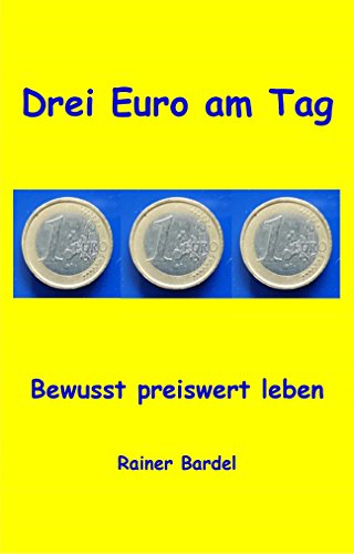 Drei Euro Am Tag Bewusst Preiswert Leben German Edition Ebook