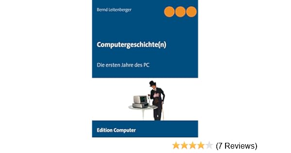 Computergeschichten Die Ersten Jahre Des Pc - 