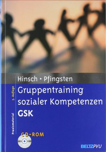 Preisvergleich Produktbild Gruppentraining sozialer Kompetenzen GSK: Grundlagen, Durchführung, Anwendungsbeispiele. Mit CD-ROM (Materialien für die klinische Praxis)