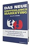 Image de Das neue Empfehlungsmarketing: Durch Mundpropaganda und Weiterempfehlungen neue Kunden gewinnen