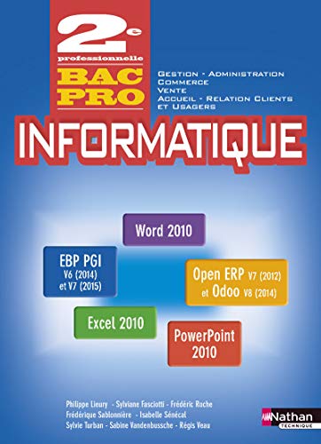 Télécharger Informatique Office 2010 - PGI 2e Bac Pro Gestion – Administration – Commerce – Vente – ARCU livre En ligne