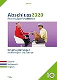 Abschluss 2020 - Realschulprüfung Hessen: Originalprüfungen mit Trainingsteil für die Fächer Deutsch, Mathematik und Englisch sowie Audio-CD für Englisch (pauker.) by 