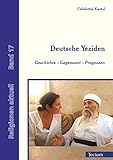 Deutsche Yeziden: Geschichte, Gegenwart, Prognosen (Religionen aktuell 17) by 