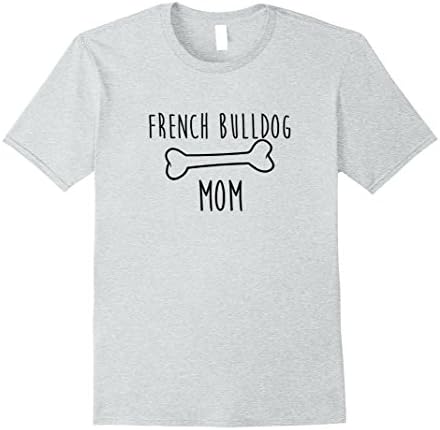 Men's Frenchie Mom Mother of French Bulldog T-Shirt For Dog Lovers Medium Heather Grey