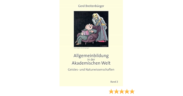 Allgemeinbildung In Der Akademischen Welt Geistes Und Naturwissenschaften Band 2 Ebook Breitenburger Gerd Amazon De Kindle Shop