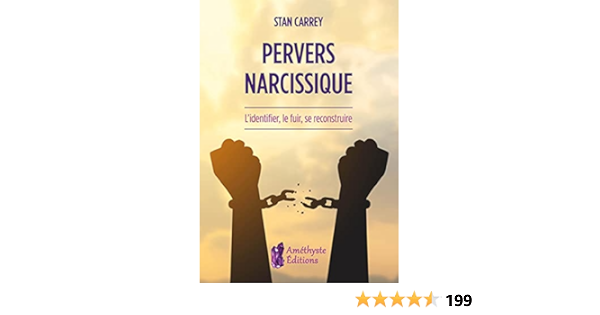 Perver Narcissique Pervers narcissique: L'identifier, le fuir, se reconstruire : Stan Carrey:  Amazon.de: Bücher