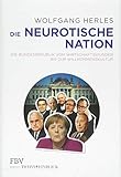 Image de Die neurotische Nation: Die Bundesrepublik vom Wirtschaftswunder bis zur Willkommenskultur