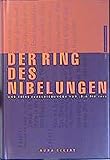 Der Ring des Nibelungen und seine Inszenierungen von 1876 bis 2001 by 