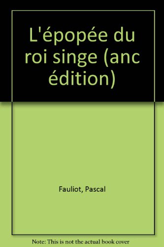 L'épopée du Roi Singe : Une épopée chinoise gratuit
