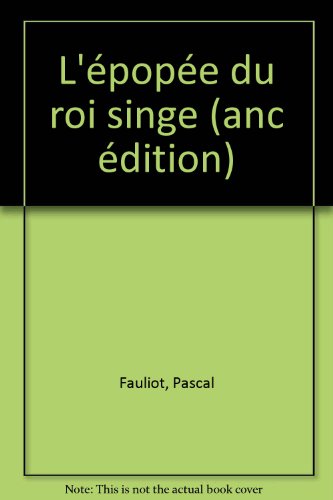 L'épopée du Roi Singe : Une épopée chinoise gratuit