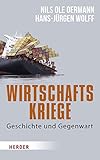 Wirtschaftskriege: Geschichte und Gegenwart by 