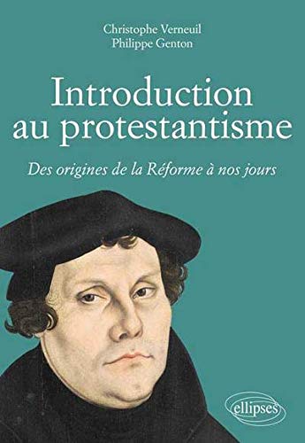 Télécharger Introduction au Protestantisme Des Origines de la Réforme à Nos Jours Livre eBook France