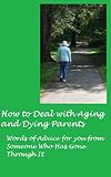 Image de How to Deal with Aging and Dying Parents (English Edition)