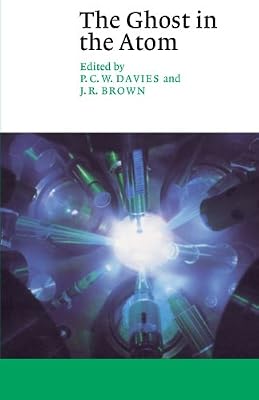 The Ghost in the Atom: A Discussion of the Mysteries of Quantum Physics