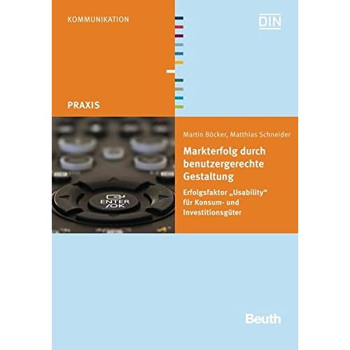 [PDF] Download Markterfolg durch benutzergerechte Gestaltung: Erfolgsfaktor 'Usability' für Konsum- und Investitionsgüter (Beuth Praxis) Kostenlos