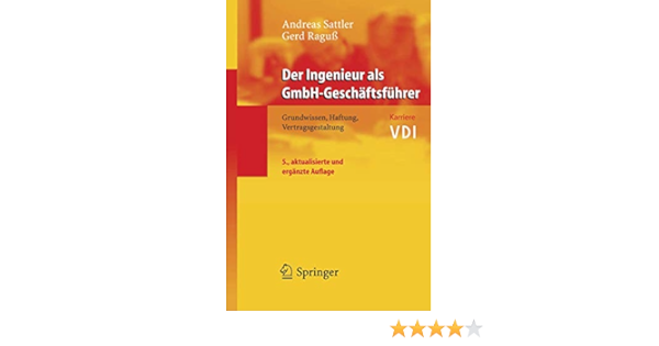 Der Ingenieur Als Gmbh Geschaftsfuhrer Grundwissen Haftung Vertragsgestaltung Vdi Buch Amazon De Sattler Andreas Raguss Gerd Bucher