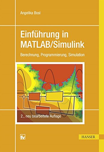 Einführung in MATLAB/Simulink: Berechnung, Programmierung, Simulation