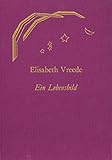 Elisabeth Vreede - Ein Lebensbild by 