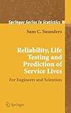 Image de Reliability, Life Testing and the Prediction of Service Lives: For Engineers and Scientists (Springer Series in Statistics)