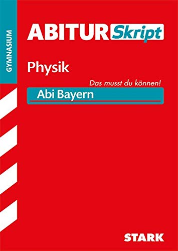 STARK AbiturSkript - Physik - Bayern