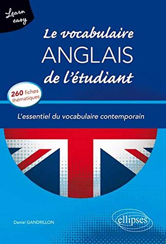 Learn Easy le Vocabulaire Anglais de l'Étudiant l'Essentiel du Vocabulaire Contemporain 260 Fiches Thématiques Learn Easy le Vocabulaire Anglais de l'Étudiant l'Essentiel du Vocabulaire Contemporain 260 Fiches Thématiques