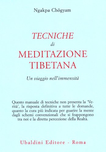 Tecniche di meditazione tibetana. Un viaggio nell'immensità