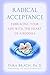 Radical Acceptance: Embracing Your Life With the Heart of a Buddha by Tara Brach
