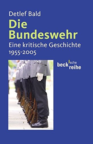 Download Die Bundeswehr: Eine kritische Geschichte 1955-2005 Download Die Bundeswehr: Eine kritische Geschichte 1955-2005