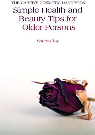 The Carer's Cosmetic Handbook: Simple Health and Beauty Tips for Older Persons